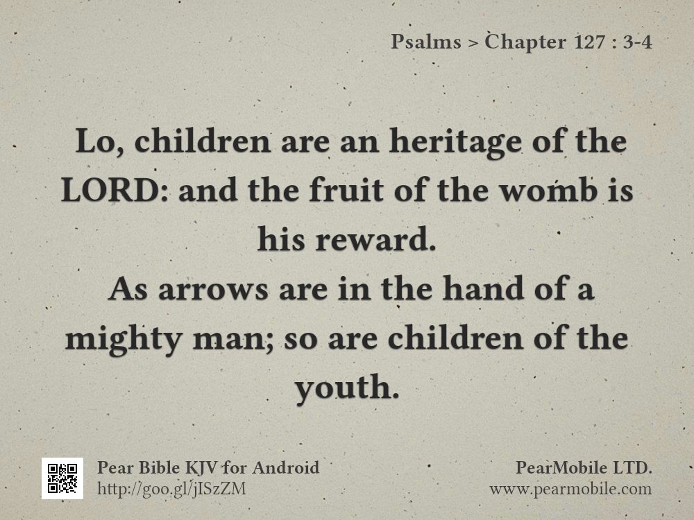 Psalms, Chapter 127:3-4